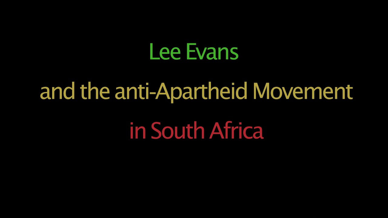 Lee Evans and the anti-Apartheid Movement, keynote address Sports Africa Conference 2005