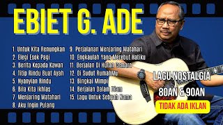 Download lagu Ebiet G Ade Terbaik | Lagu Kenangan & Lirik Penuh Makna mp3 Download lagu Ebiet G Ade Terbaik | Lagu Kenangan & Lirik Penuh Makna mp3