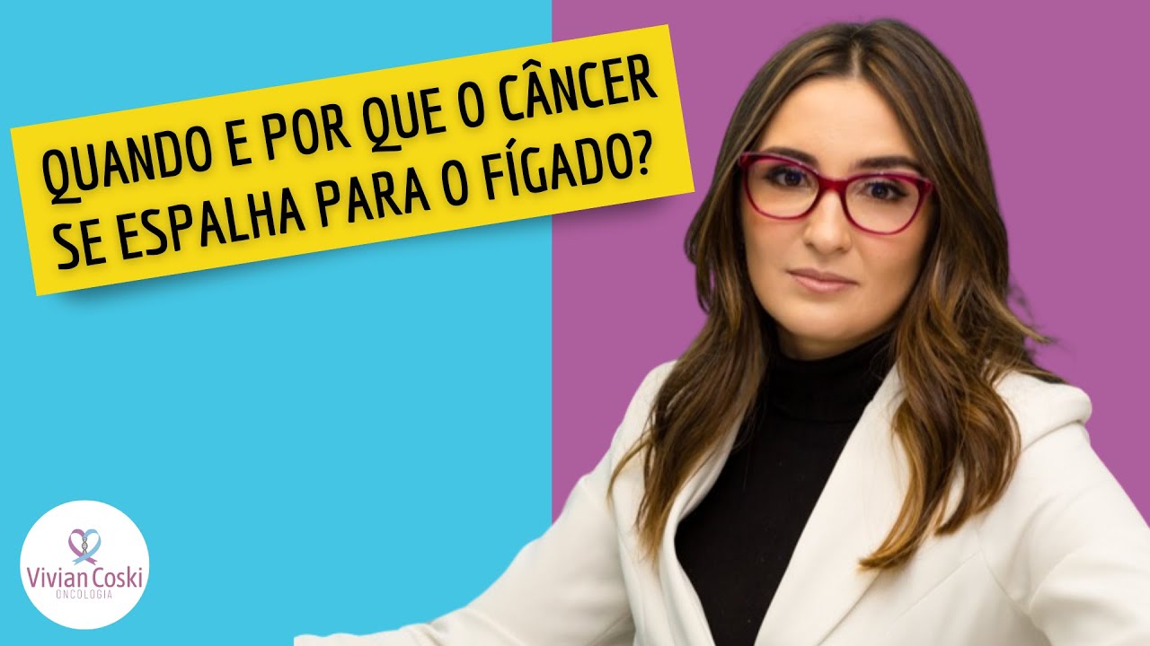 Quando e por que o câncer se espalha para o fígado?