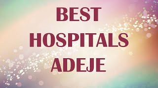 Hospitals in Adeje, Spain