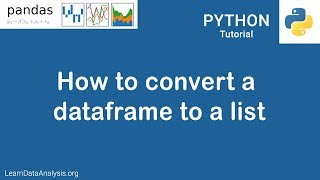 Pandas Tutorial | How to convert a dataframe to a list