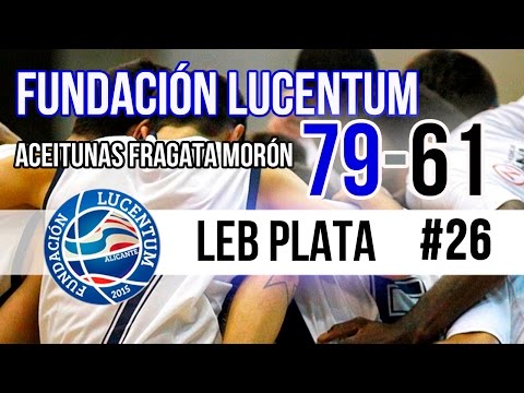 Fundación Lucentum 79-61 Aceitunas Fragata Moron | #Highlights LEB Plata | Jornada 26