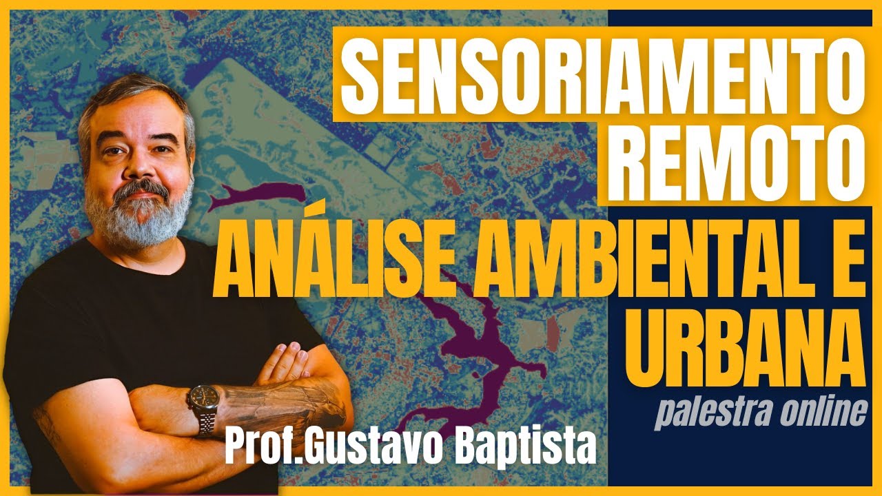 [EXCLUSIVO] Sensoriamento remoto aplicado à análise ambiental e urbana