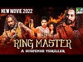 Ring Master Suspense Thriller Hindi Dubbed Movie 2023 Arunsagar Shrunga Shwetha Anushree