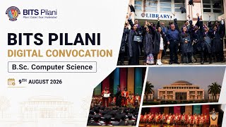 BITS Pilani B.Sc CS Convocation 2026 Digital Graduation Ceremony
