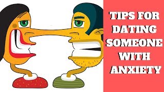 Dating someone with Anxiety? TIPS and Info on how you can help!