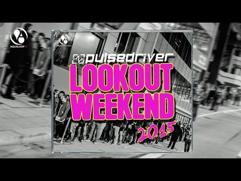 Pulsedriver - Lookout Weekend 2015 (Club Mix)