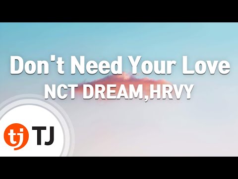 [TJ노래방] Don&#39;t Need Your Love - NCT DREAM,HRVY / TJ Karaoke