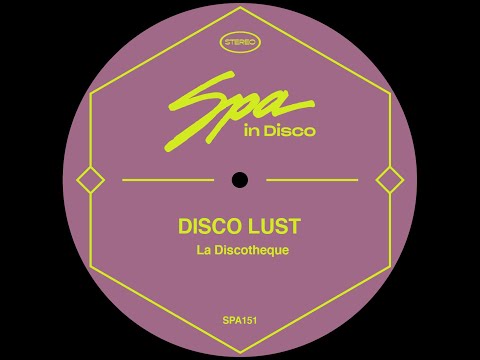 Spa In Disco [SPA151] DISCO LUST - La Discoteque (Original Mix)