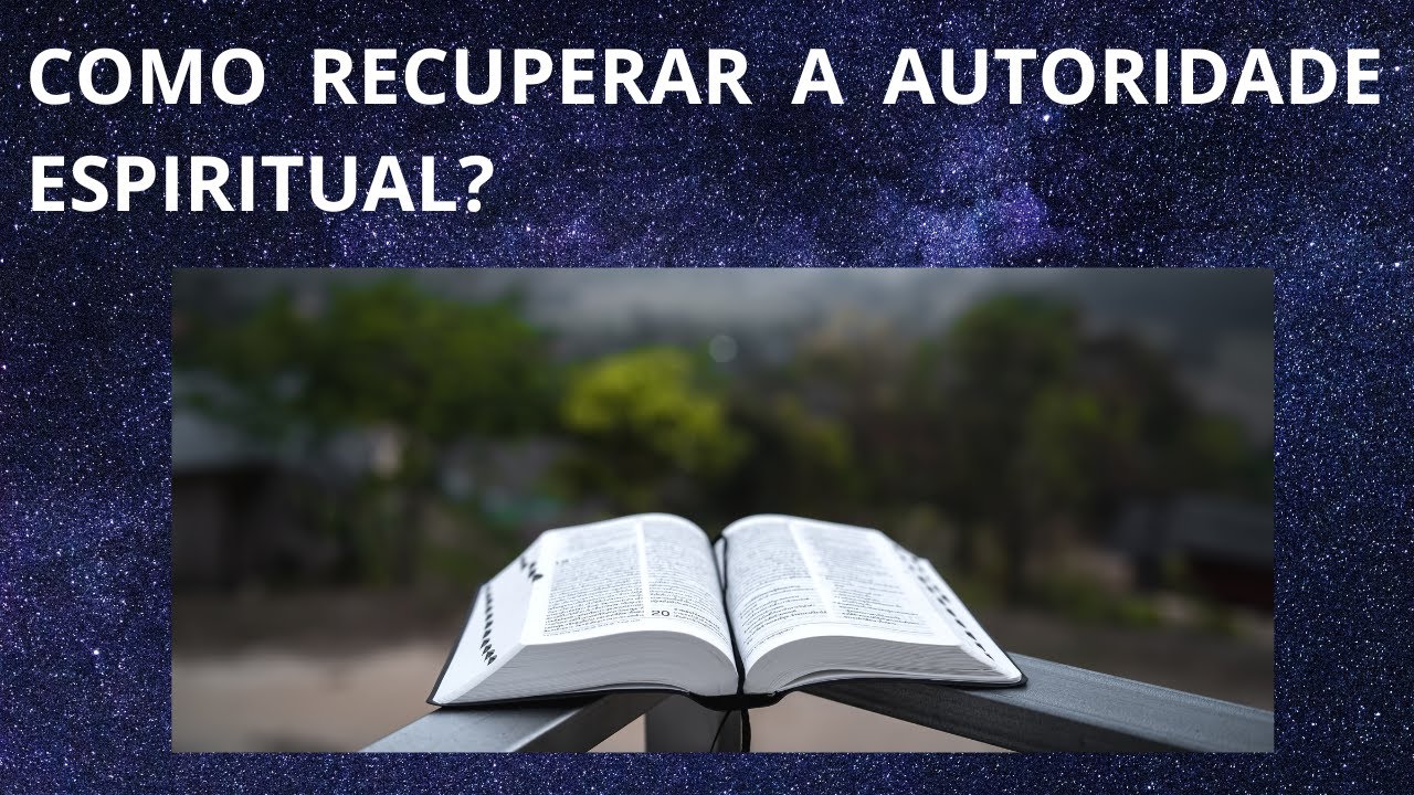 Como recuperar a autoridade espiritual?
