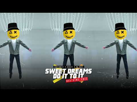 ACRAZE VS EURYTHMICS - Sweet Dreams x Do it to (Maxtreme Mashup)