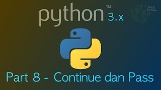 Belajar Python #8 - Continue dan Pass