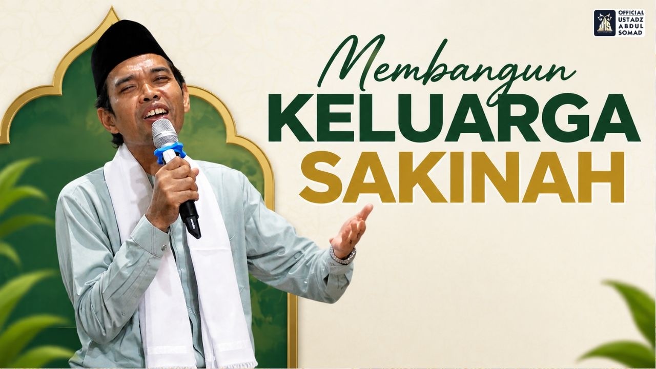 Membangun Keluarga Sakinah | Ustadz Abdul Somad