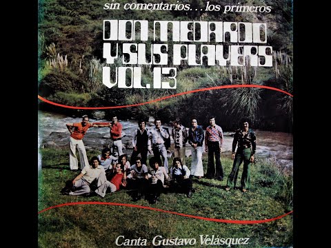 DON MEDARDO Y SUS PLAYER'S VOL 13 LADO B  Canta .GUSTAVO VELASQUEZ