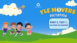 [DICTATION] YLE Movers Part 5 (Succeed in Movers, test 1)