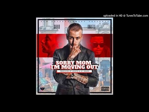 Chad Da Don Ft Anatii - Sorry Mama Im Moving Out (NEW 2015)