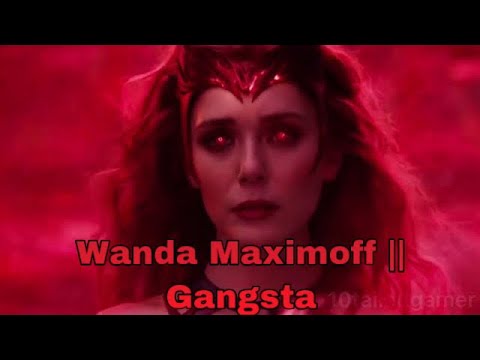Wanda Maximoff || Gangsta