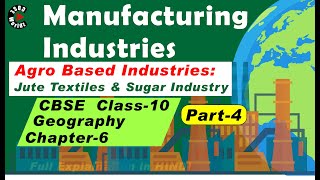 Geography class 10 | Chapter 6 | Manufacturing Industries | Part 4 | Jute textile and sugar textile