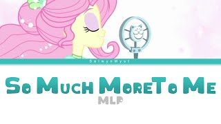 MLP ~So Much More To Me~ {Color Coded Lyrics}