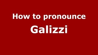 How to pronounce Galizzi