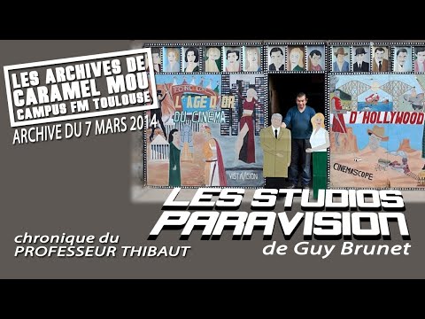 Archive du 7 mars 2014 : Les Studios Paravision de Guy Brunet, par le Professeur Thibaut.