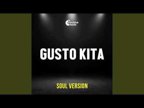 Gusto Kita (Soul Version)