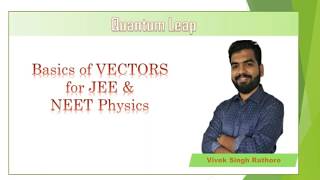 Vectors physics class 11th | Lecture -01 | Basics of Vectors | JEE and NEET