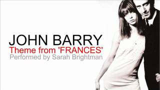 JOHN BARRY  Theme from 'Frances'  Performed by Sarah Brightman