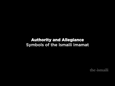 Authority and Allegiance - Symbols of the Ismaili Imamat