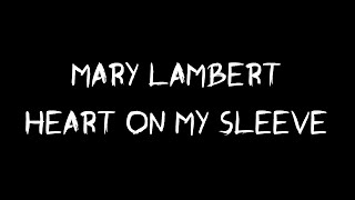 Mary Lambert - Heart On My Sleeve ( Official Lyric Video )