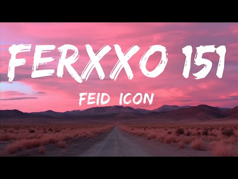 Feid, ICON - FERXXO 151 (Lyrics)  | 30 Min Lyrics