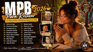MPB Para Relaxar 2025 - MPB As Melhores Pro Fim De Semana - Kell Smith, Ana Vilela, Tim Maia,…