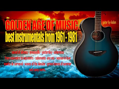 The Golden Age Of Music Best Instrumentals From 1961 1981 - HQ Sound Guitar By Vladan