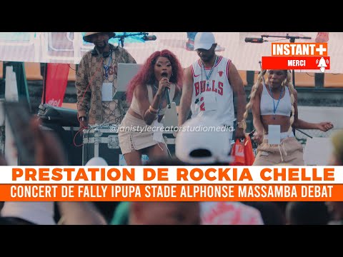 Prestation de ROCKIA CHELLE Concert FALLY IPUPA Stade Alphonse Massamba Débat