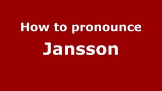 How to pronounce Jansson