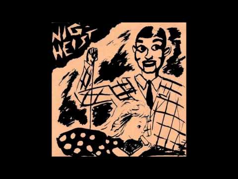 Nig-Heist | Snort My Load LP [full]