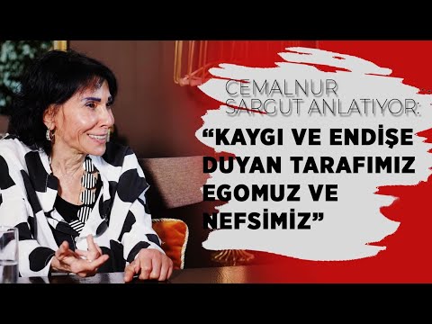 Cemalnur Sargut: "Kaygı ve endişe duyan tarafımız egomuz ve nefsimiz"