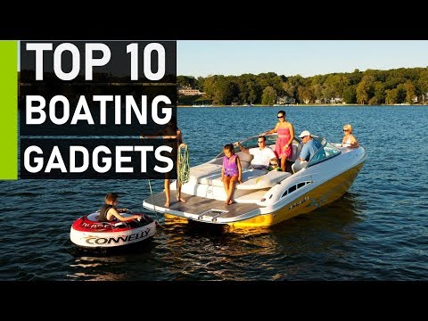 Top 10 Must Have Boating Gadgets & Accessories
