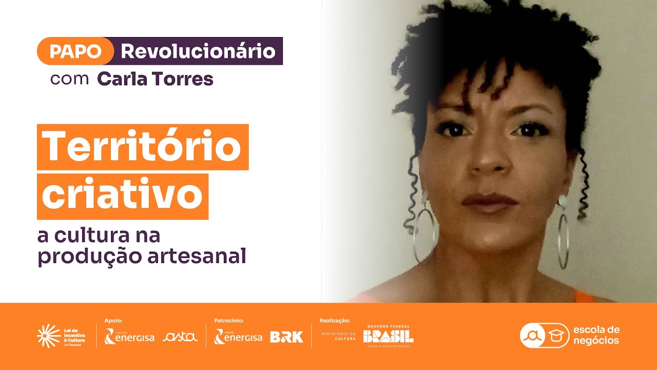 [Papo Revolucionário] - Território criativo: a cultura na produção artesanal