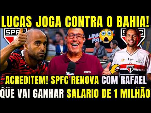 LUCAS DE VOLTA DOMINGO CONTRA O BAHIA! NOVO CONTRATO DE RAFAEL TOLOI COM SALARIO DE 1 MILHÃO!