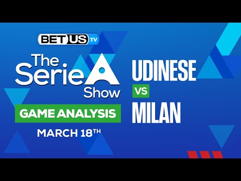 Udinese vs Milan: Picks & Analysis 03/18/2023