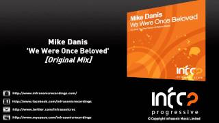 Mike Danis - We Were Once Beloved (Original Mix)