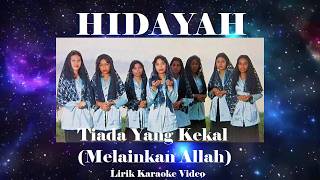 Download lagu Hidayah ~ Tiada Yang Kekal Melainkan Allah Lirik Karaoke mp3 Download lagu Hidayah ~ Tiada Yang Kekal Melainkan Allah Lirik Karaoke mp3