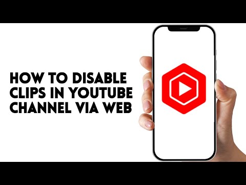 HOW TO DISABLE CLIPS IN YOUTUBE CHANNEL VIA WEB