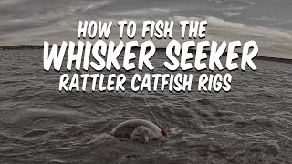 How To Fish Whisker Seeker Rattler Catfish Rigs