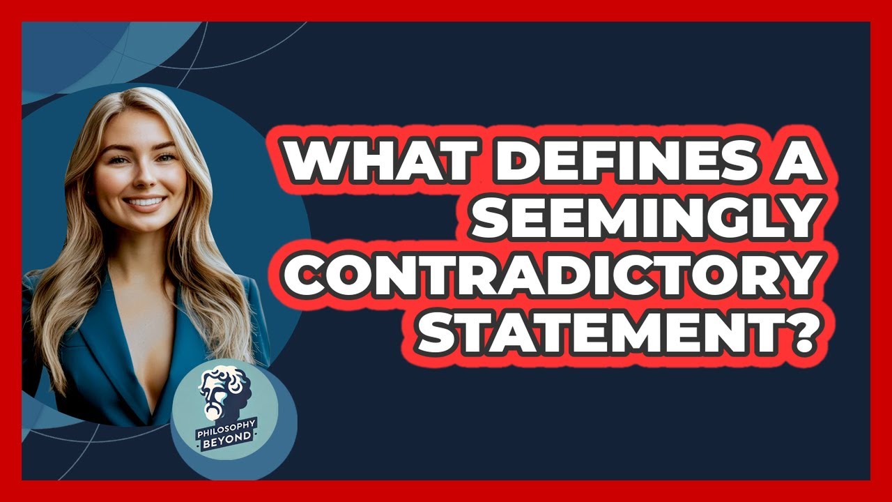 What Defines A Seemingly Contradictory Statement?