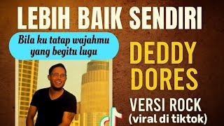 Download lagu Lebih Baik Sendiri - Deddy Dores | Versi Rock Viral di TikTok  mp3 Download lagu Lebih Baik Sendiri - Deddy Dores | Versi Rock Viral di TikTok  mp3