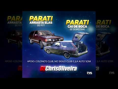 CD - Parati Cai de Boca do Debastiani e Parati Arrasta Elas do Pitt - DJChrisOliveira