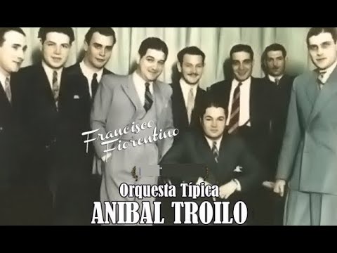 ANIBAL TROILO   FRANCISCO FIORENTINO   12 GRANDES EXITOS   1941 1943