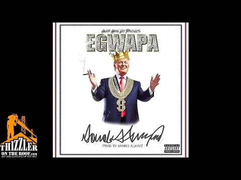 EGwapa - Donald Trump [Thizzler.com]